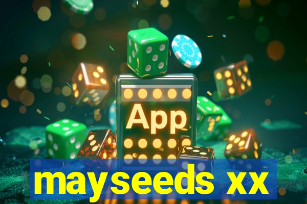 mayseeds xx